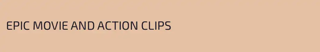 EPIC MOVIE AND ACTION CLIPS 